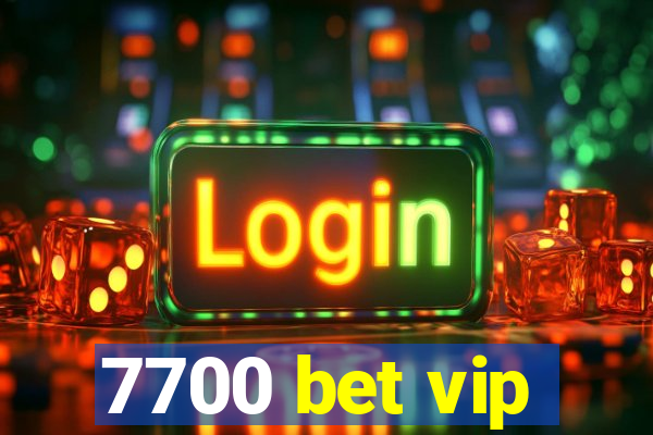 7700 bet vip